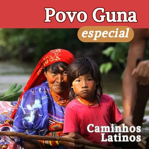 A longeva autonomia do povo Guna | Caminhos Latinos América Central