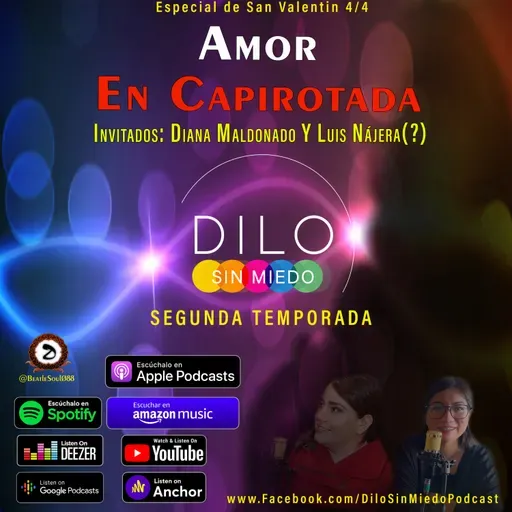 T2 - E8 Amor En Capirotada (Invitados: Diana Maldonado y Luis Nájera(?) [Especial de San Valentín 4/4]