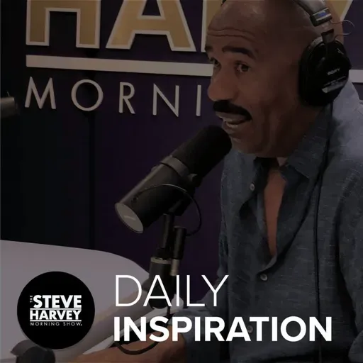 Steve Harvey's Morning Inspiration - 02.19.25