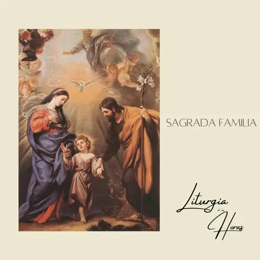 Laudes Domingo VII día de la Octava de Navidad - Sagrada Familia