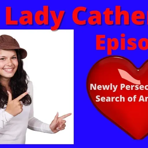 Ask Lady Catherine Sept!!!!!!!  Episode #3 Newly Persecuted Seeking Answers