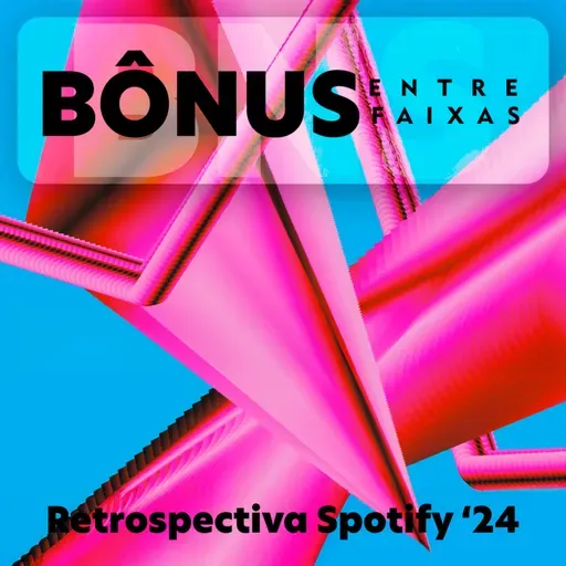 Episódio Bônus: Spotify Wrapped 2024