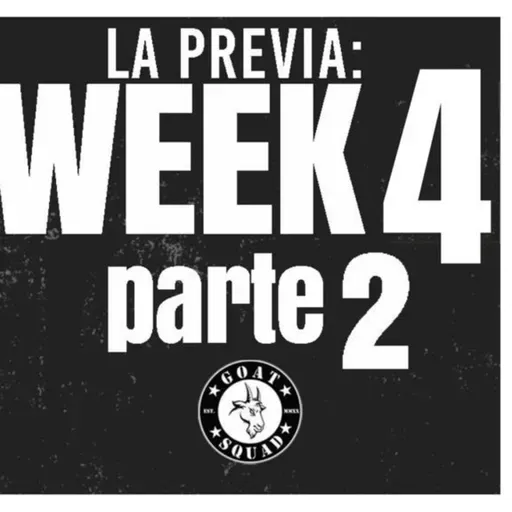 La Previa: Week 4 pt. 2