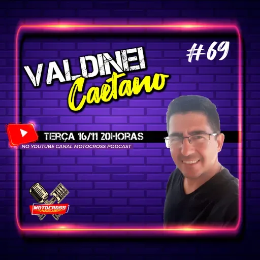 Valdinei Caetano | Motocross Podcast #69