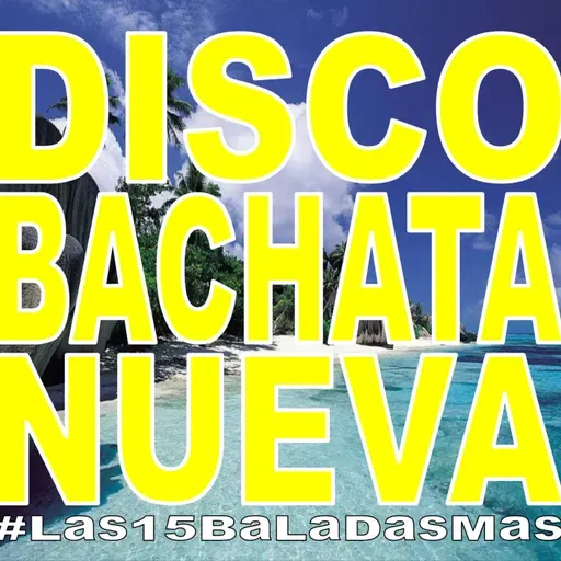 DISCO BACHATA NUEVA LO MEJOR DE 2022 solo musica