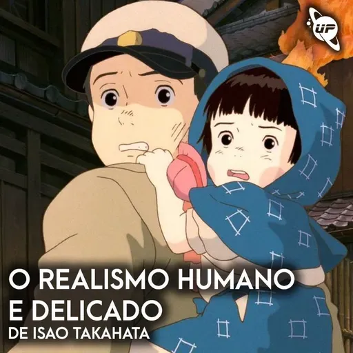 83 / O realismo Humano e delicado de Isao Takahata  / Novembro 2024