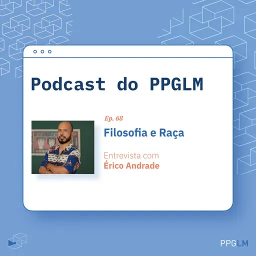 Ep. 68 - Filosofia e Raça. Entrevista com Érico Andrade