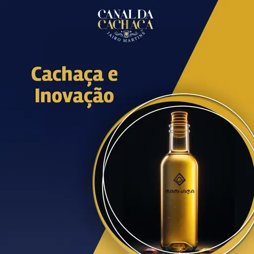 #303 - Cachaça e Inovação