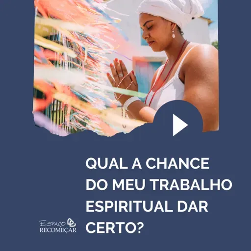 Como Saber se um Trabalho Espiritual Vai Dar Certo? Entenda os Fatores que Influenciam o Sucesso 🔮