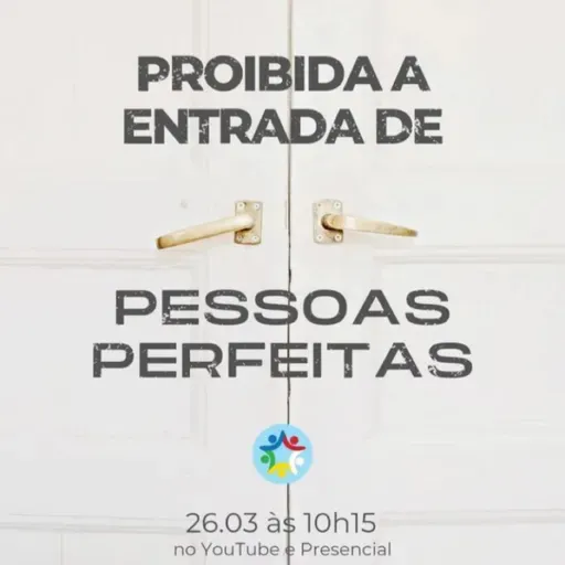 PROIBIDA A ENTRADA DE PESSOAS PERFEITAS