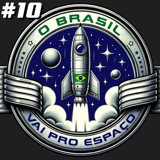 S1E10: O Brasil Vai Pro Espaço #10 Começa a Corrida