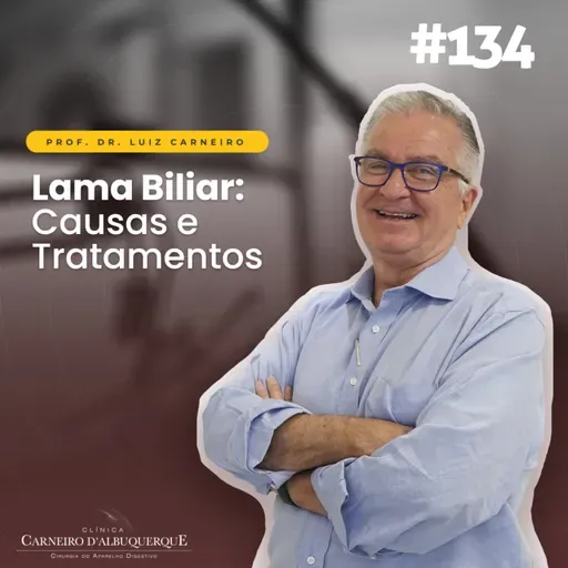 #134 - Lama Biliar: Causas e Tratamentos