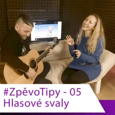 #05 - Hlasové svaly - Jak trénovat hlas, aby vydržel dlouho zpívat, zlepšila se jeho dynamika, lépe propojoval rejstříky, ...