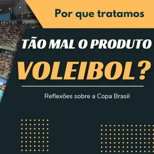 Por que tratamos tão mal o produto voleibol?