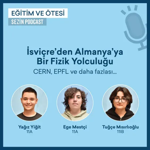 İsviçre’den Almanya’ya Bir Fizik Yolculuğu: CERN, EPFL ve daha fazlası…