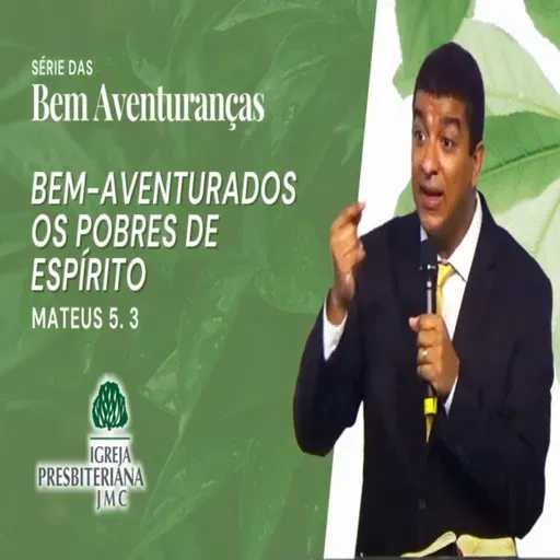 Mateus 5.3 | Série das bem-aventuranças l Rev. João Paulo Tomaz de Aquino