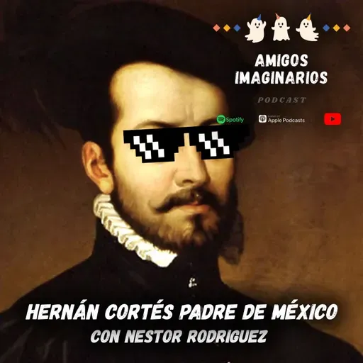 HERNÁN CORTÉS PADRE DE MÉXICO