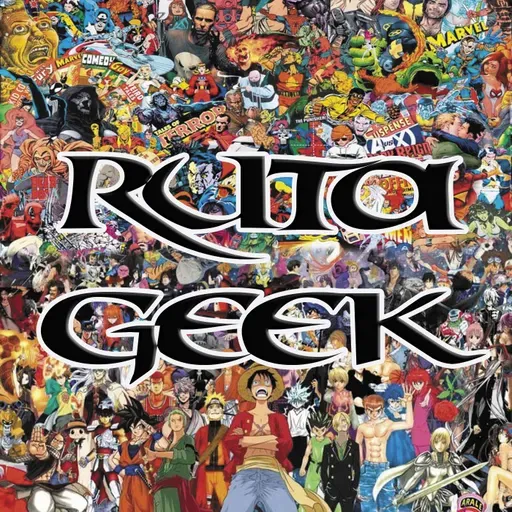 RUTA GEEK - Episodio 09