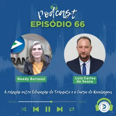 EPISÓDIO 66 A relação entre Educação de Trânsito e o Curso de Reciclagem