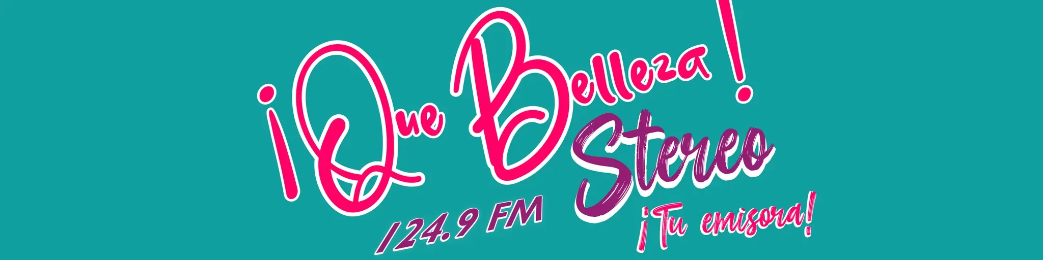 Qué Belleza Stereo  124.9 FM  Tu emisora