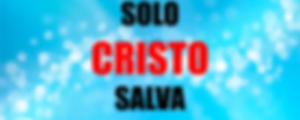 Solo Cristo Salva