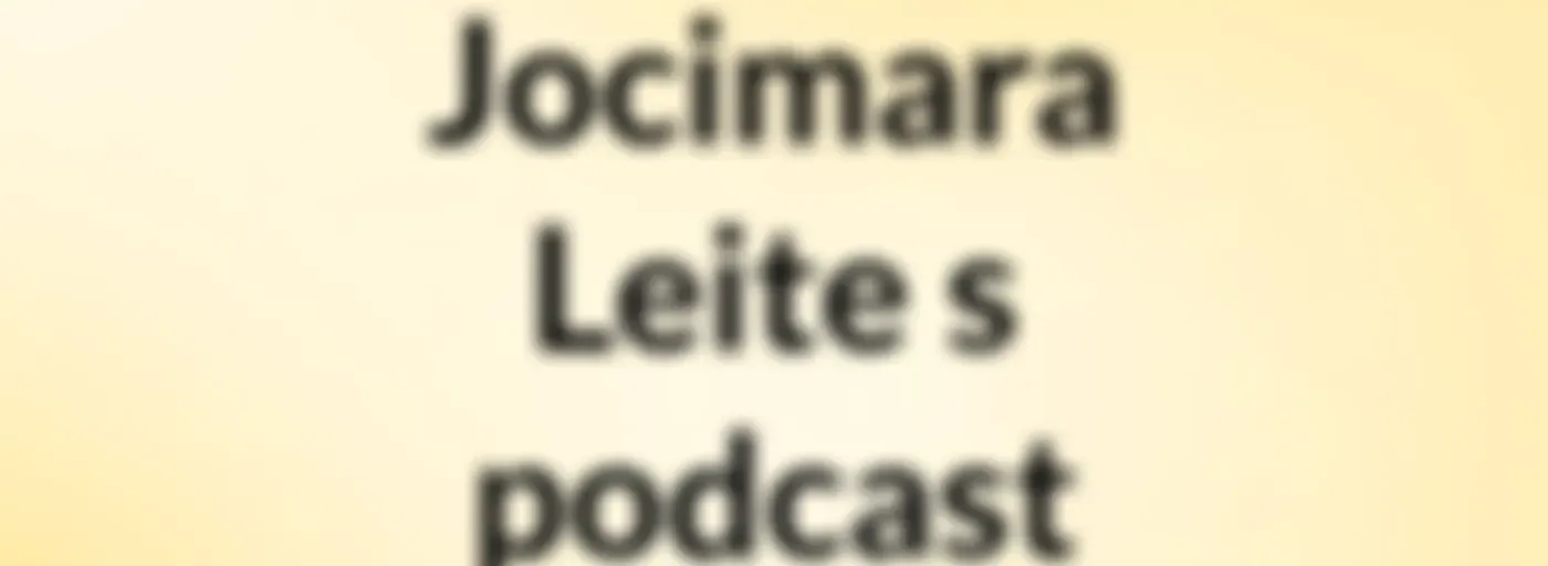 Jocimara Leite's podcast