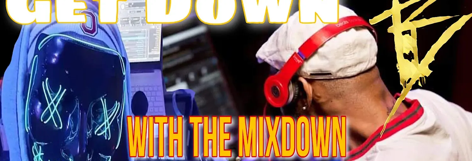 GETDOWN WITH THE MIXDOWN RADIO