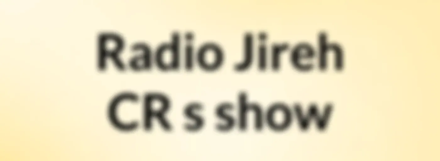 Radio Jireh CR's show