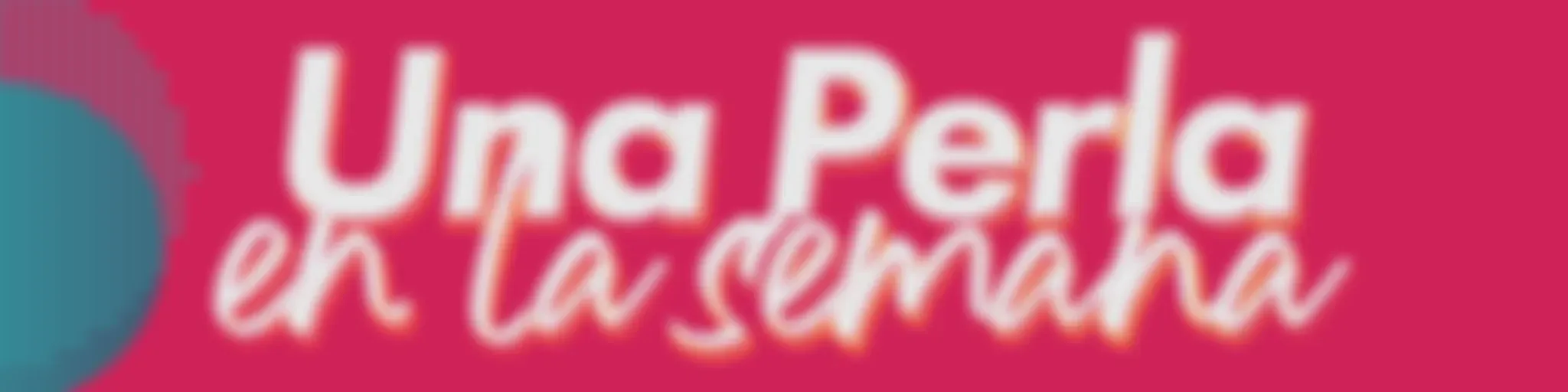Una Perla en la semana