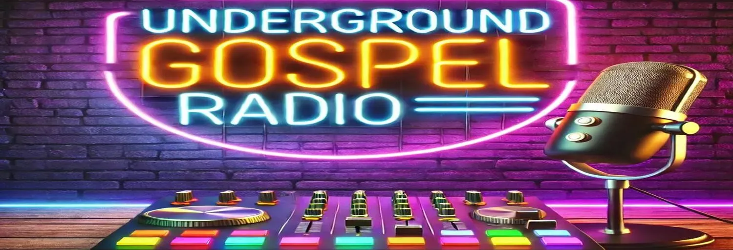 UNDERGROUND GOSPEL RADIO