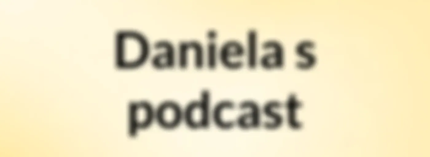 Daniela's podcast