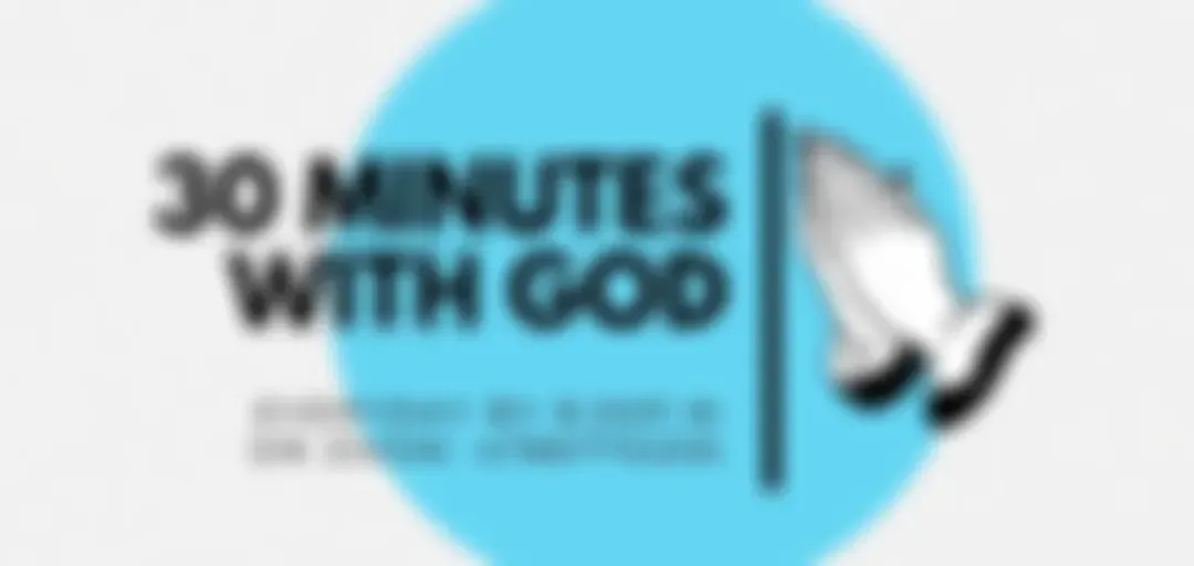 30 Minutes with God