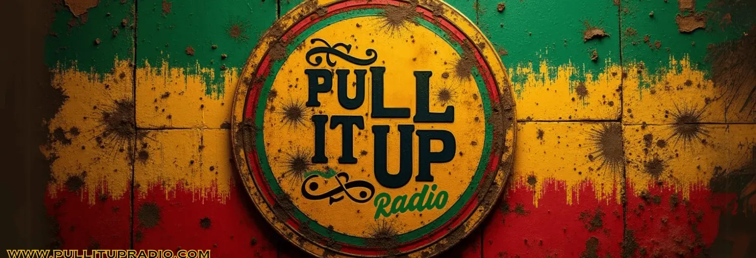 Pull It UP Radio. Reggae Dancehall Afrobeats DUB