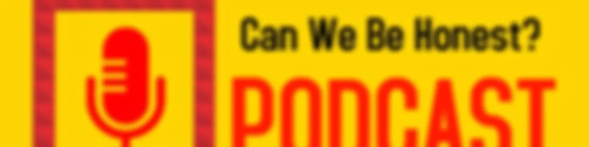 Can We Be Honest