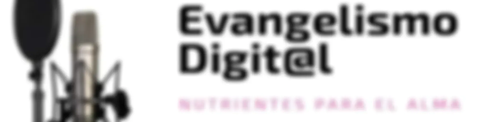 Evangelismo digit@l Nutrientes Para el alma