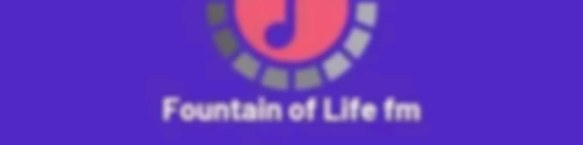 Fountain Of Life FM