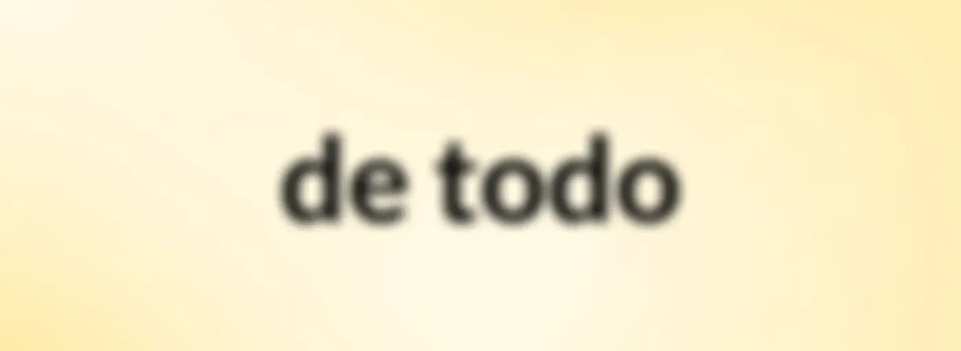 de todo