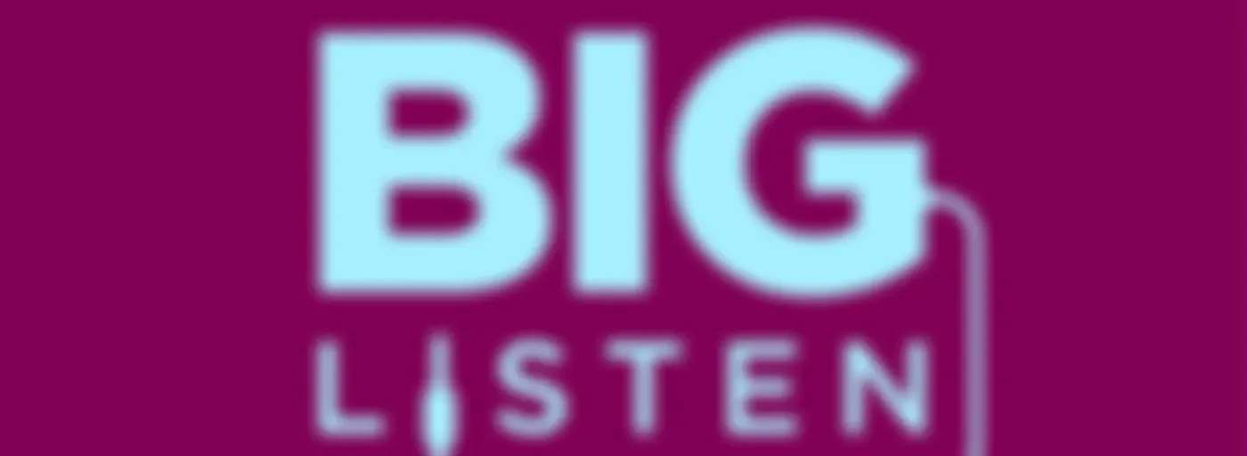 The Big Listen
