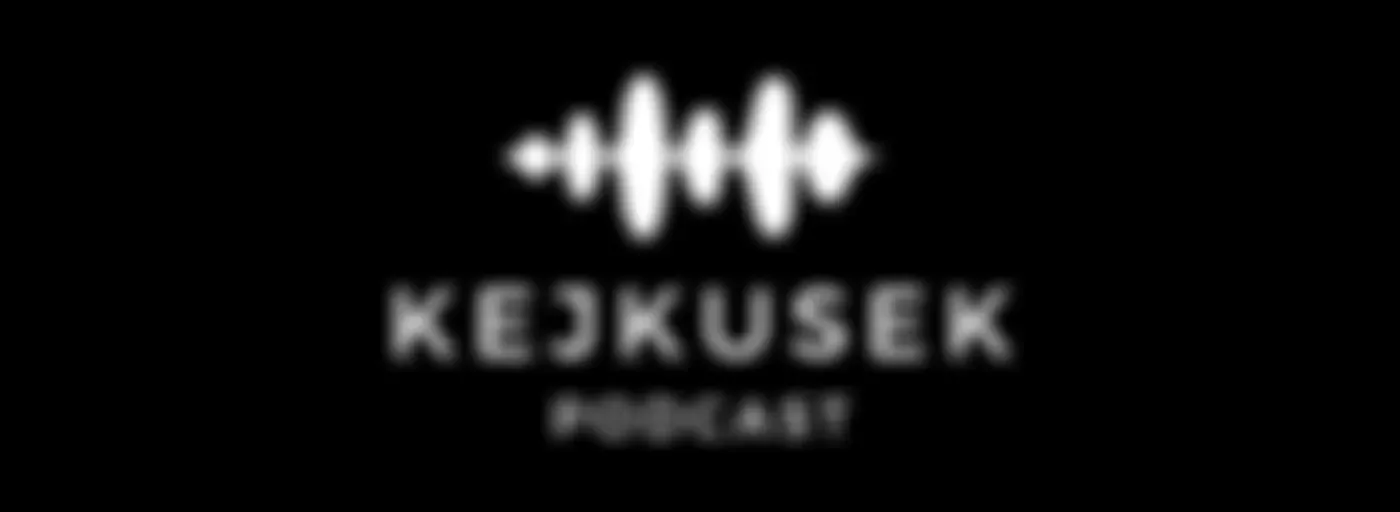 KEJKUSEK PODCAST