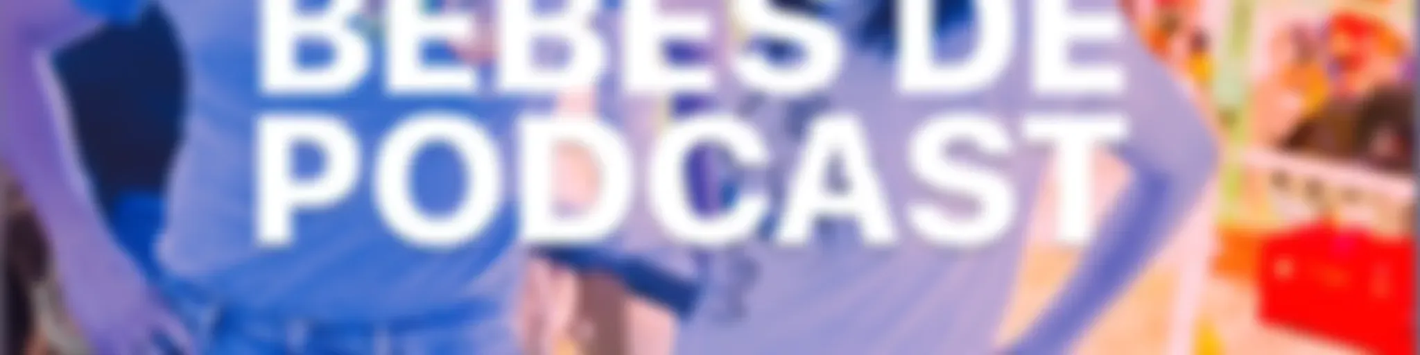 bebés de PODCAST