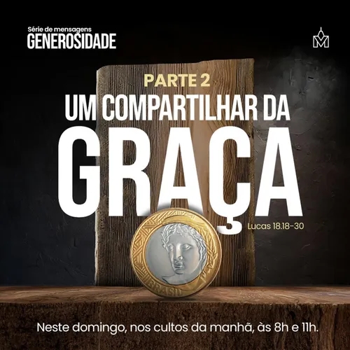 Série de Mensagens Generosidade: Um Compartilhar da Graça - Rev. Gustavo Bacha