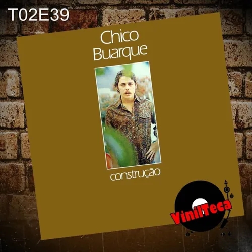 84 - Chico Buarque - Construção (1971)