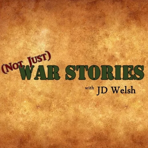 (Not Just) War Stories, with JD Welsh