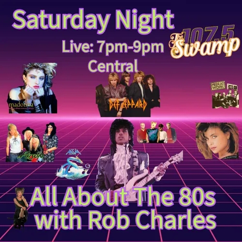 All About The 80s with Rob Charles 7-27-24 