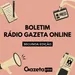 Boletim Rádio Gazeta Online - 2ª edição (19 de julho de 2024)