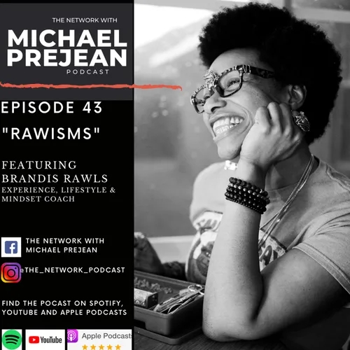 THE NETWORK | Episode 43: "Rawisms" featuring Chief Joy Officer at B.Mo.Raw Brandis Rawls