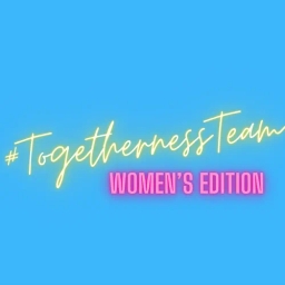 #TogethernessTeam Women’s Edition