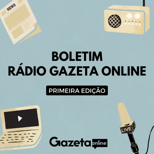 Boletim Rádio Gazeta Online - 1ª edição (19 de julho de 2024)