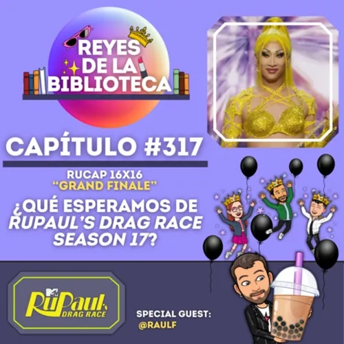 #317 [RPDR 16x16] ¿Qué esperamos de Rupaul's Drag Race Season 17?