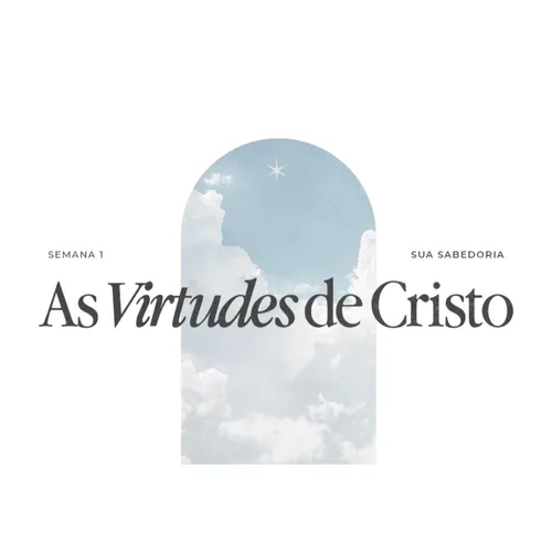 As Virtudes de Cristo I Pra. Taynara